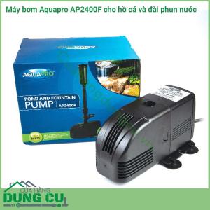 Máy bơm Aquapro AP2400F cho hồ cá và đài phun nước