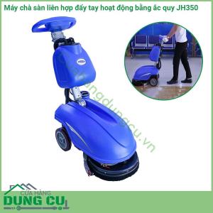 Máy chà sàn liên hợp đẩy tay hoạt động bằng ắc quy JH350