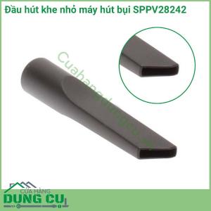 Đầu hút khe nhỏ máy hút bụi SPPV28242