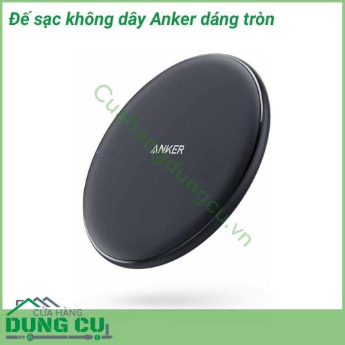 Đế sạc không dây Anker dáng tròn sở hữu tính năng thông minh vô cùng tiện lợi vì không cần cắm dây sạc, chỉ cần đặt điện thoại lên và thế là pin sẽ được sạc đầy cực tiện