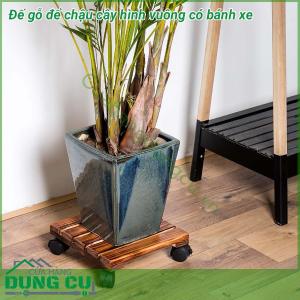 Đế gỗ để chậu cây hình vuông có bánh xe di chuyển