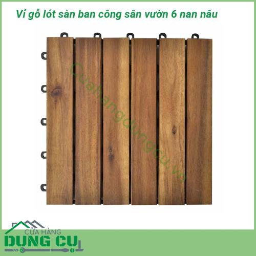 Vỉ gỗ lót sàn ban công sân vườn 6 nan nâu được thiết kế rãnh chống trơn trượt. Dầu phủ bảo vệ gỗ, chống thấm nước. Độ ổn định cao trong điều kiện nước mưa và dưới ánh nắng mặt trời.