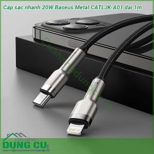 Cáp sạc nhanh 20W Baseus Metal CATLJK-A01 dai 1m