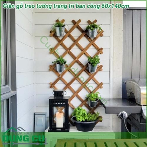 Giàn gỗ treo tường trang trí ban công 60x140cm được làm từ gỗ tự nhiên đã được xử lý chống mối mọt bề mặt được sơn phủ màu cánh gián hoặc nâu cà phê nên đảm bảo không ẩm mốc Khung có thể thu gọn và kéo dãn rộng phù hợp với diện tích ban công